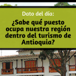 Dato del día – ¿Sabe qué puesto ocupa nuestra región dentro del turismo de Antioquia?