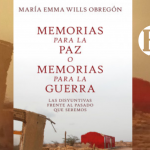 Memorias para la paz o memorias para la guerra Memorias para la paz o memorias para la guerra