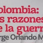 Colombia: Las razones de la guerra