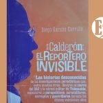 Ricardo Calderón, el reportero invisible Ricardo Calderón, el reportero invisible